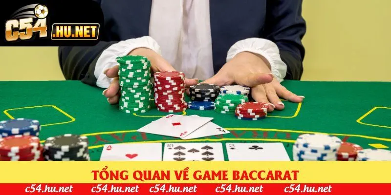 Tổng quan về game baccarat