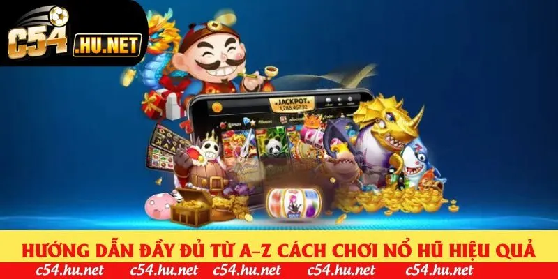 Hướng dẫn đầy đủ từ A–Z cách chơi nổ hũ hiệu quả Hướng dẫn đầy đủ từ A–Z cách chơi nổ hũ hiệu quả