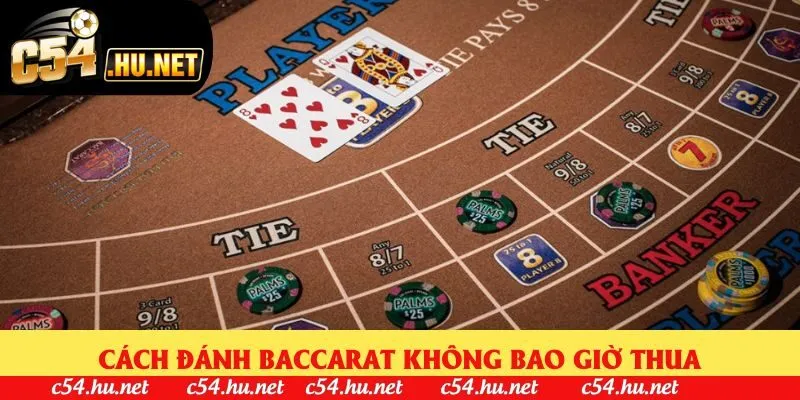 Cách Đánh Baccarat Không Bao Giờ Thua - Tỉ Lệ Thắng 90% Thực Tế