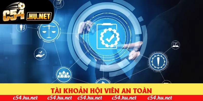 Tài khoản hội viên an toàn