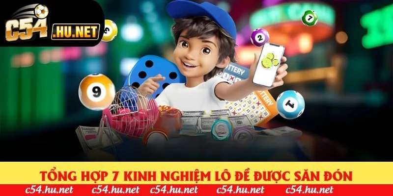 Tổng hợp 7 kinh nghiệm lô đề được săn đón Tổng hợp 7 kinh nghiệm lô đề được săn đón