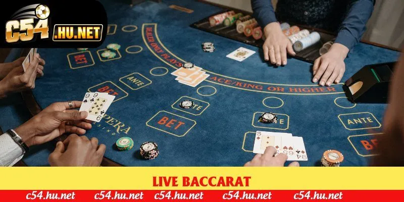 Live Baccarat - Hướng Dẫn Tham Gia Game Cá Cược Số 1 Tại C54