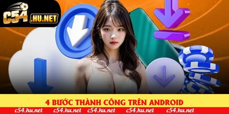 4 bước thành công trên Android