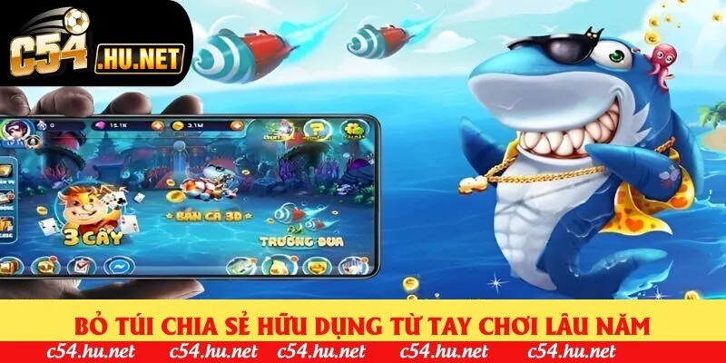 Bỏ túi chia sẻ hữu dụng từ tay chơi lâu năm